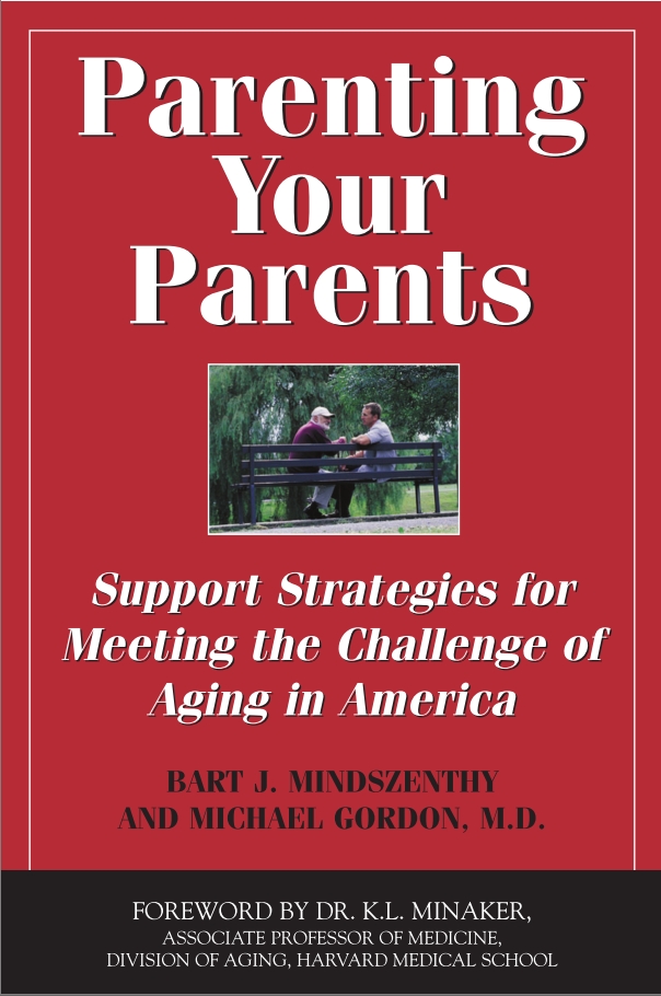 Parenting Your Parent, Bart J. Mindszenthy